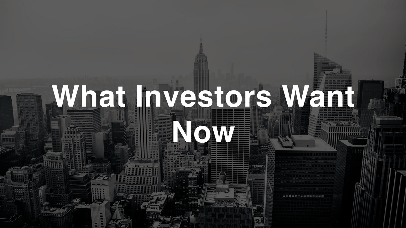 What Investors Want Now